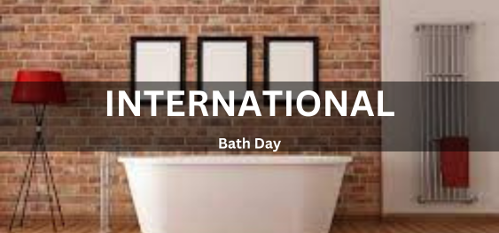 International Bath Day [अंतर्राष्ट्रीय स्नान दिवस]